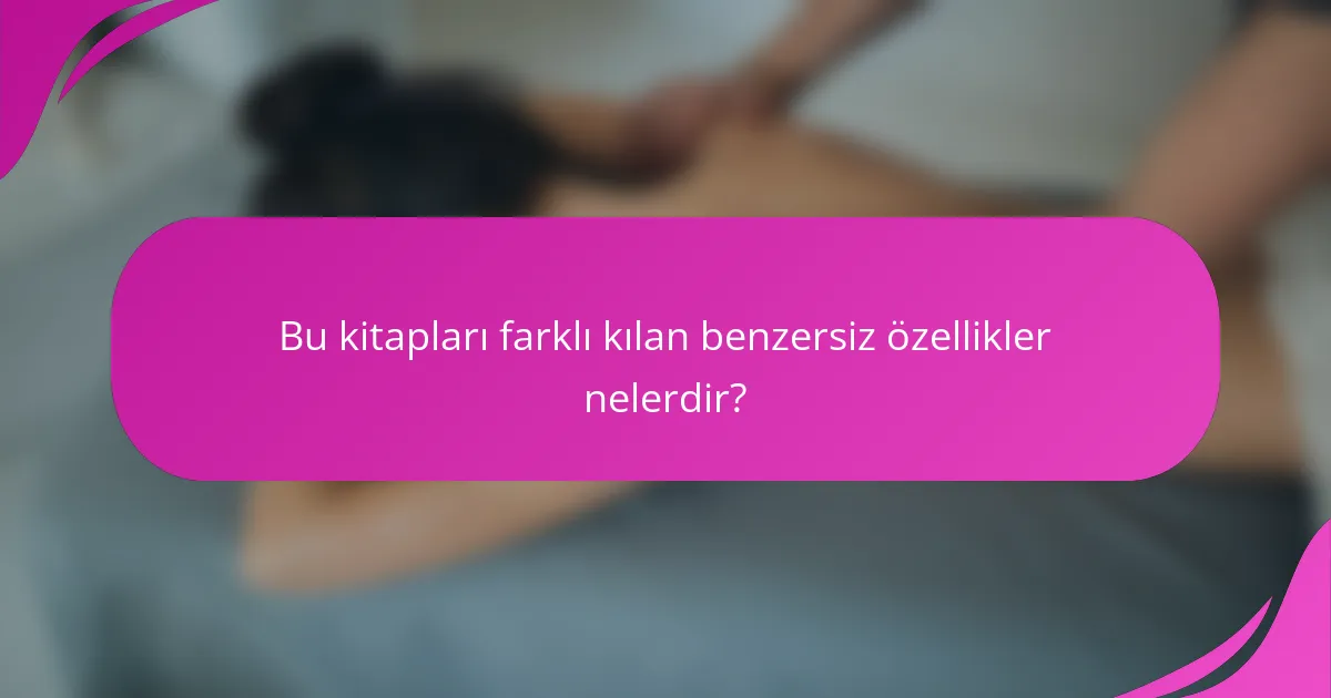 Bu kitapları farklı kılan benzersiz özellikler nelerdir?