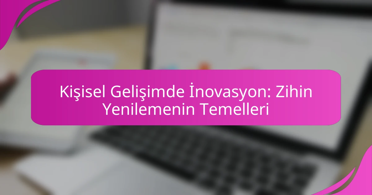 Kişisel Gelişimde İnovasyon: Zihin Yenilemenin Temelleri