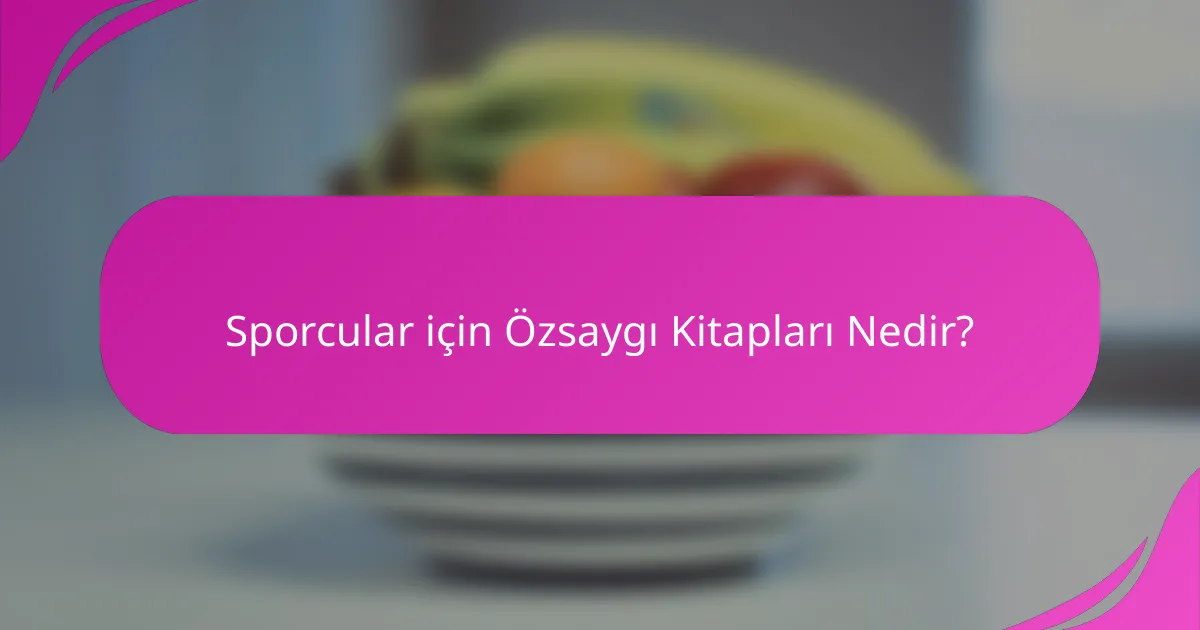 Sporcular için Özsaygı Kitapları Nedir?