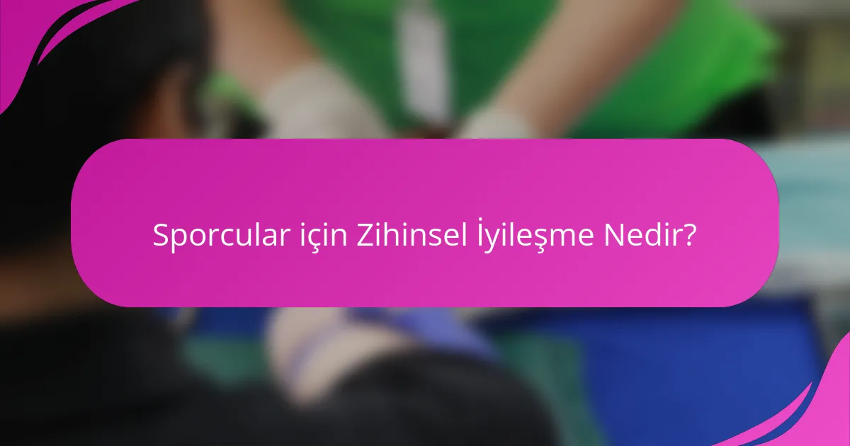 Sporcular için Zihinsel İyileşme Nedir?
