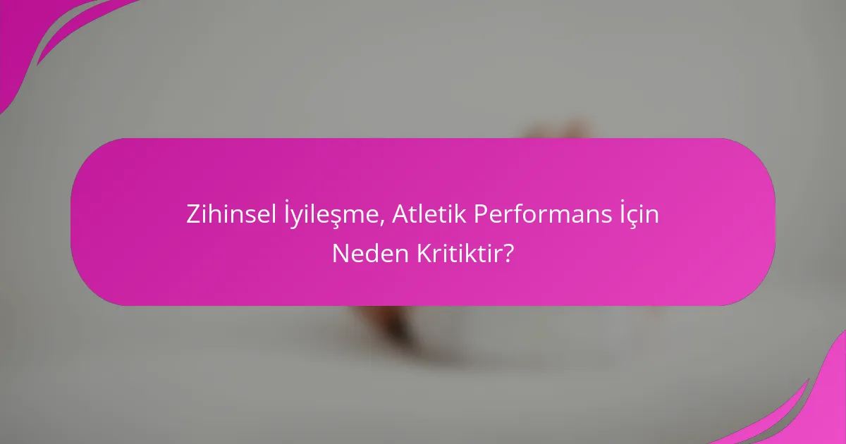 Zihinsel İyileşme, Atletik Performans İçin Neden Kritiktir?
